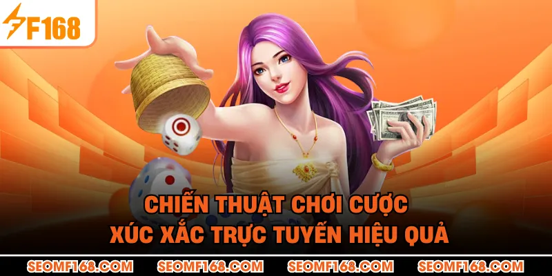 Chiến thuật chơi cược xúc xắc trực tuyến hiệu quả