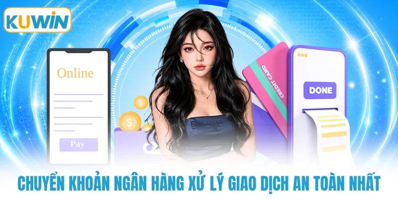 chuyen khoan ngan hang xu ly giao dich an toan nhat Chuyển khoản ngân hàng xử lý giao dịch an toàn nhất