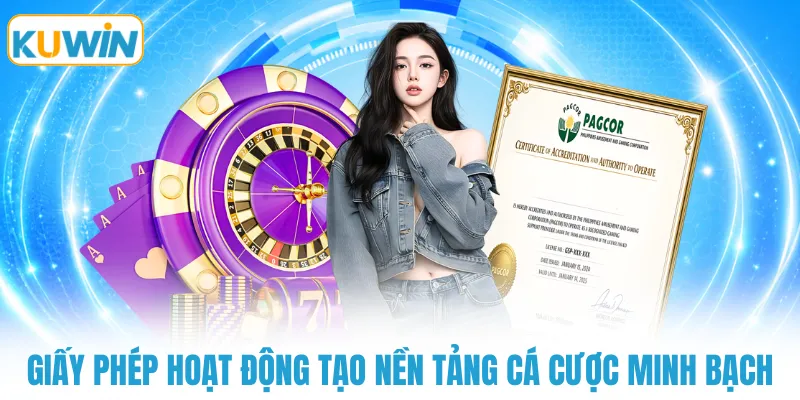 Giấy phép hoạt động tạo nền tảng cá cược minh bạch