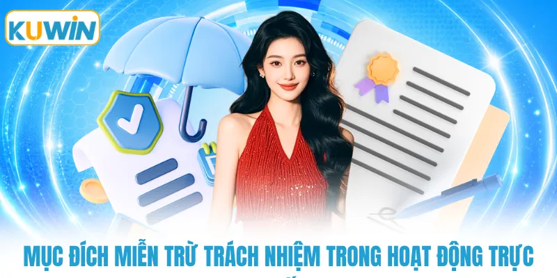 muc dich mien tru trach nhiem trong hoat dong truc tuyen Mục đích miễn trừ trách nhiệm trong hoạt động trực tuyến