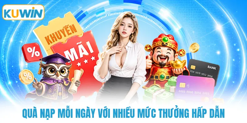 qua nap moi ngay voi nhieu muc thuong hap dan Quà nạp mỗi ngày với nhiều mức thưởng hấp dẫn