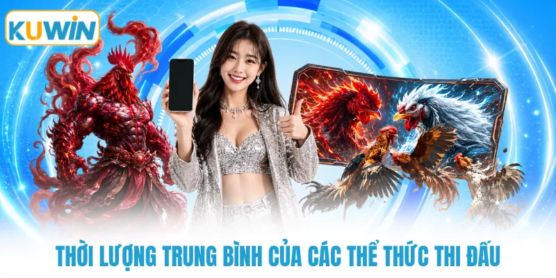thoi luong trung binh cua cac the thuc thi dau Thời lượng trung bình của các thể thức thi đấu