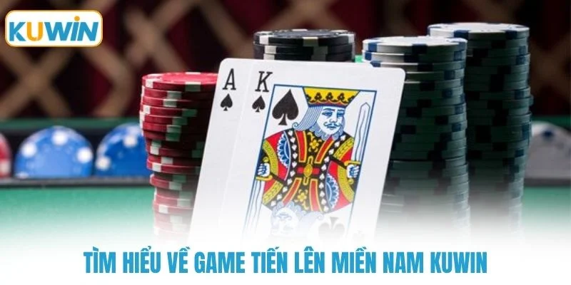 tim hieu ve game tien len mien nam kuwin Tìm hiểu về game tiến lên miền nam KUWIN